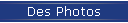 Des Photos